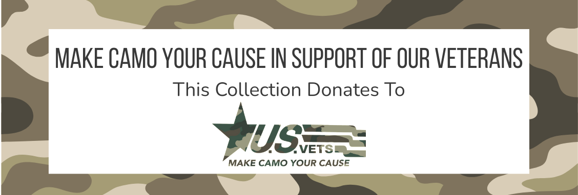 Make Camo Your Cause in support of our veterans this collection donates to U.S. VETS
