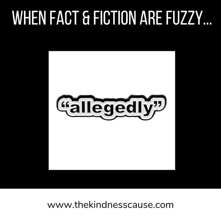 Allegedly Enamel Lapel Pin - The Kindness Cause