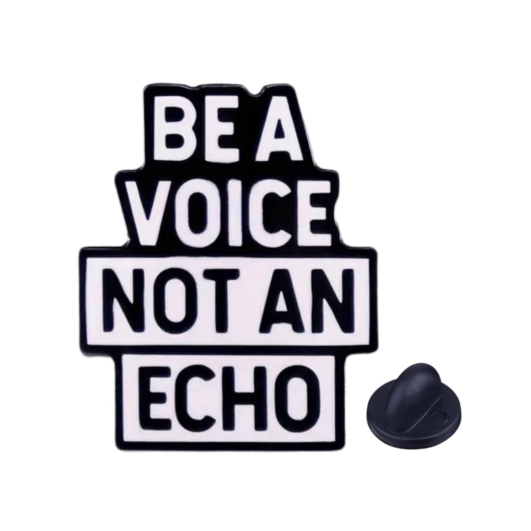 Be A Voice Not An Echo Enamel Lapel Pin - The Kindness Cause