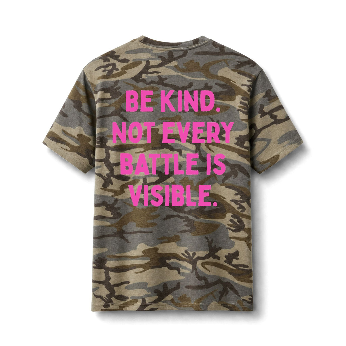 Be Kind. Not Every Battle Is Visible. Pink Core Cotton Camo Tee - The Kindness Cause