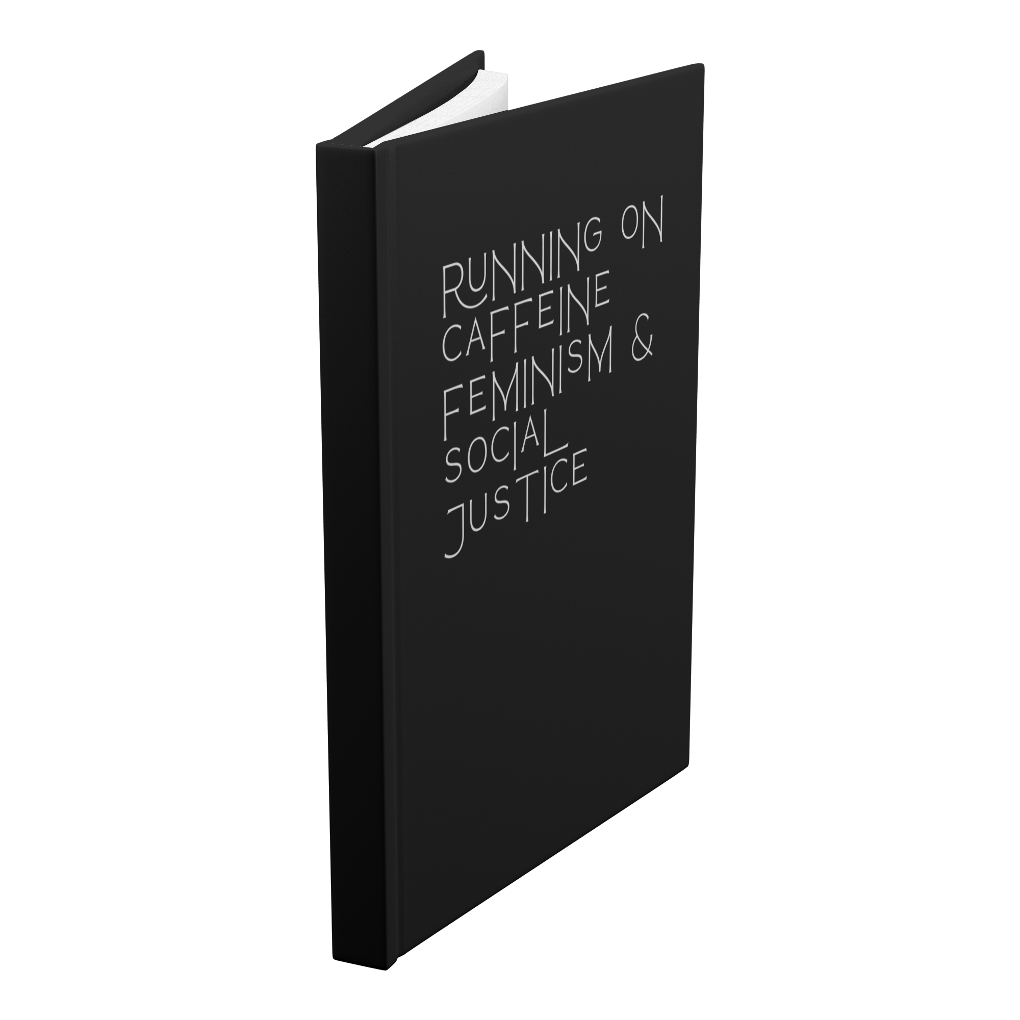 Caffeine Feminism & Social Justice Hardcover Notebook & Journal - The Kindness Cause