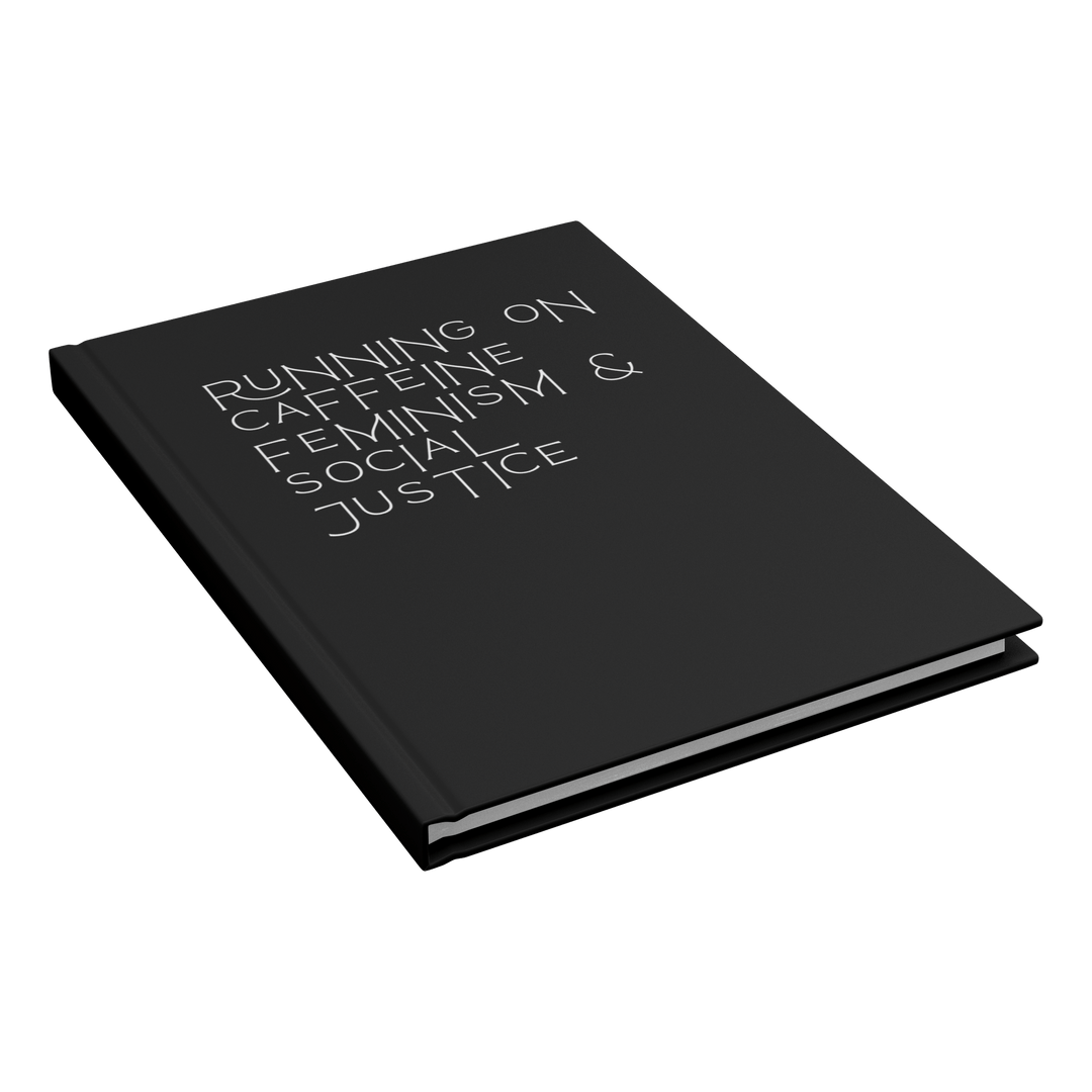 Caffeine Feminism &amp; Social Justice Hardcover Notebook &amp; Journal - The Kindness Cause