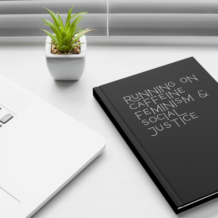 Caffeine Feminism &amp; Social Justice Hardcover Notebook &amp; Journal - The Kindness Cause