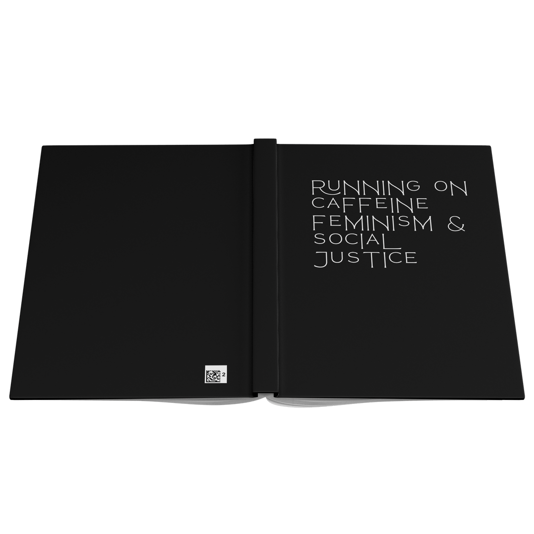 Caffeine Feminism &amp; Social Justice Hardcover Notebook &amp; Journal - The Kindness Cause