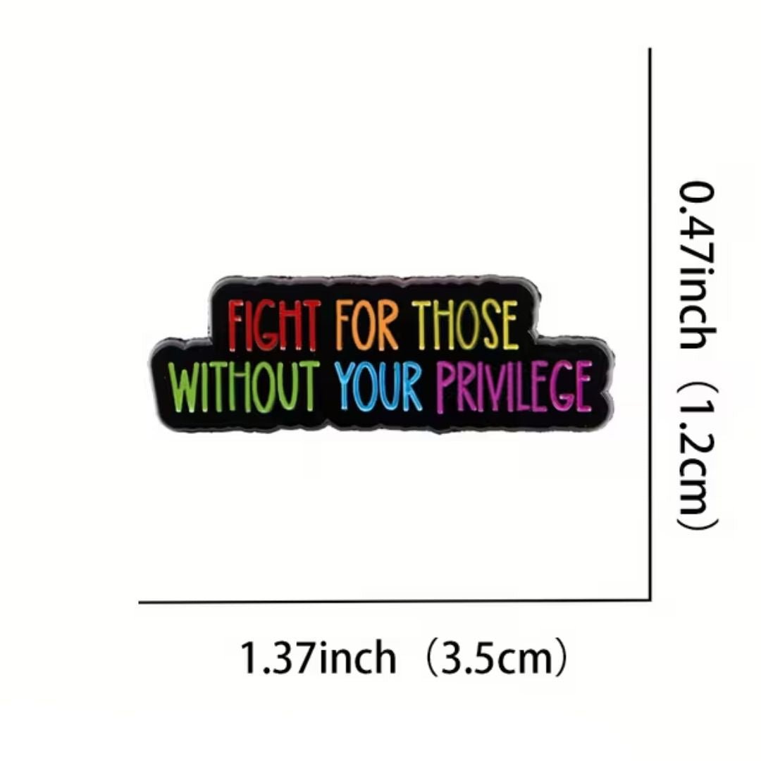 Colorful Fight For Those Without Your Privilege Enamel Lapel Pin - The Kindness Cause