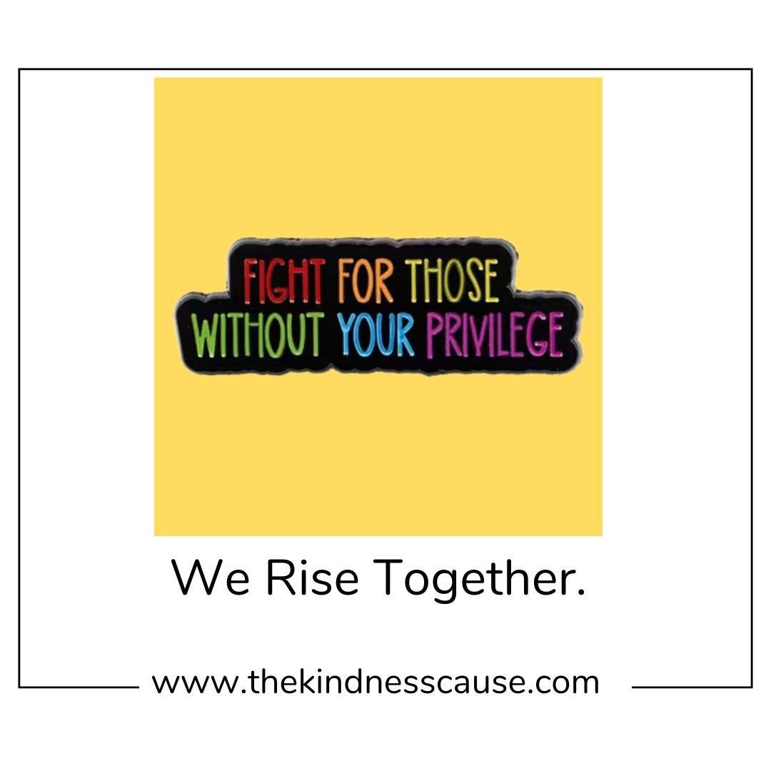 Colorful Fight For Those Without Your Privilege Enamel Lapel Pin - The Kindness Cause
