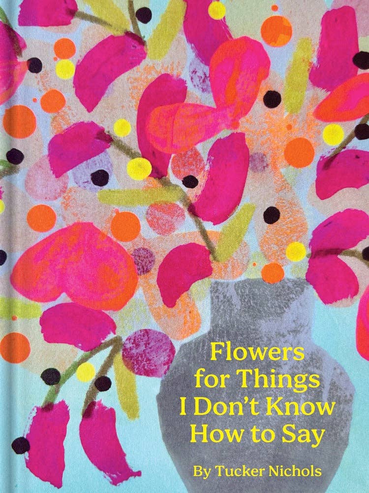 Flowers for Things I Don't Know How to Say Book - The Kindness Cause