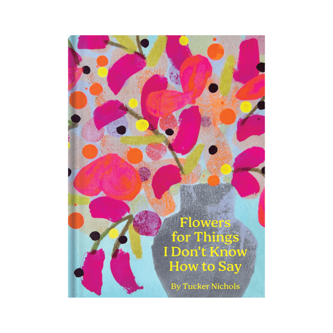 Flowers for Things I Don't Know How to Say Book - The Kindness Cause