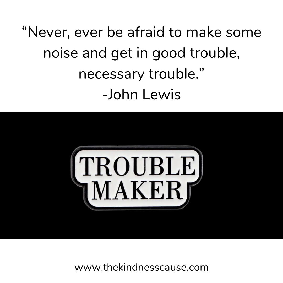 Good Troublemaker Enamel Lapel Pin - The Kindness Cause