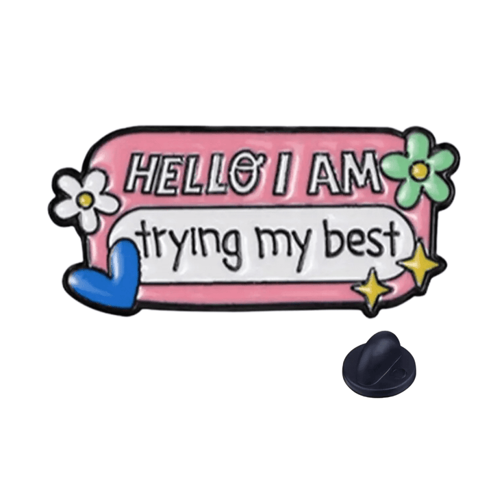 Hello I Am Trying My Best Enamel Lapel Pin - The Kindness Cause