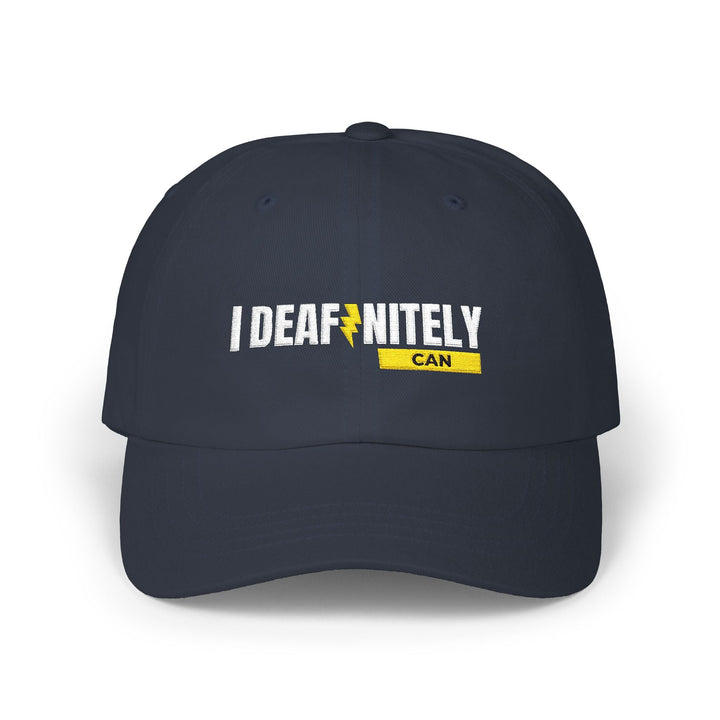 I Deafinitely Can Embroidered Classic Dad Cap - The Kindness Cause