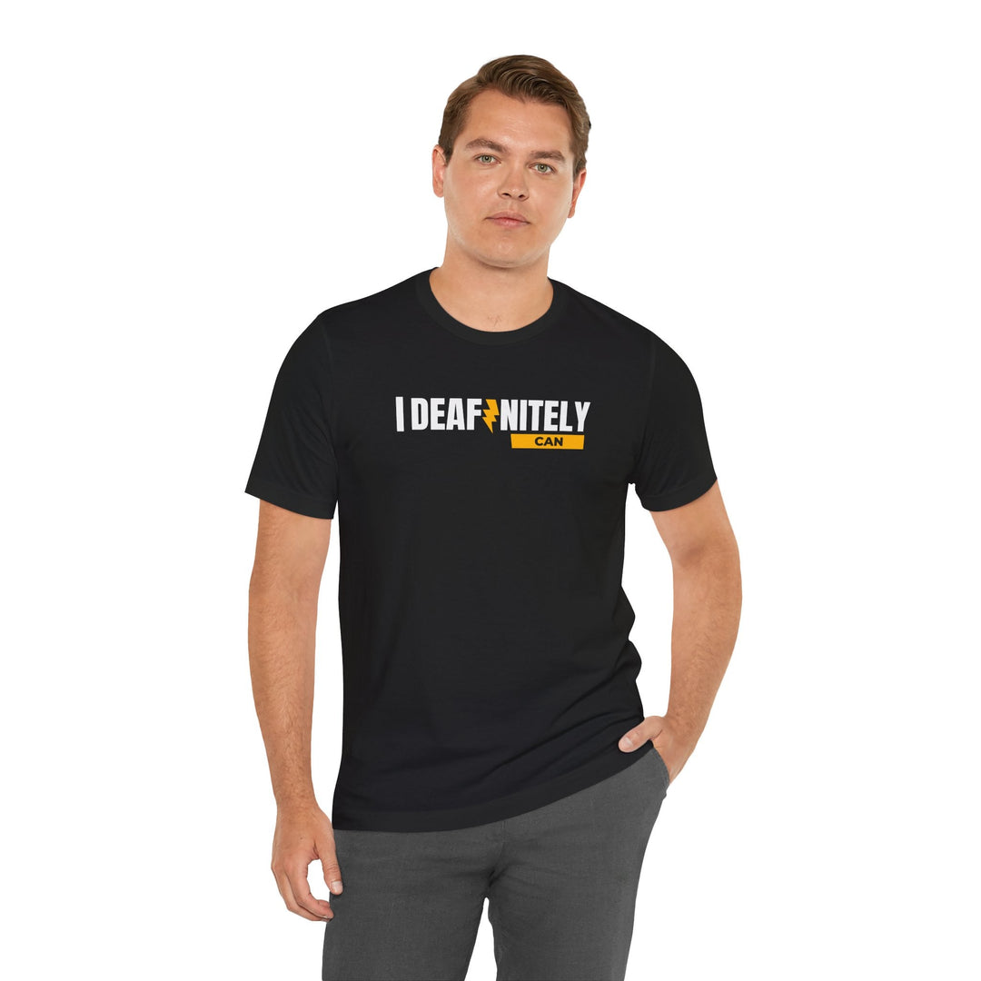 I Deafinitely Can Unisex Jersey Short Sleeve Tee - The Kindness Cause