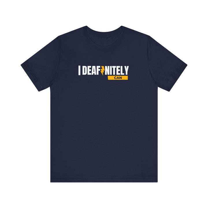 I Deafinitely Can Unisex Jersey Short Sleeve Tee - The Kindness Cause