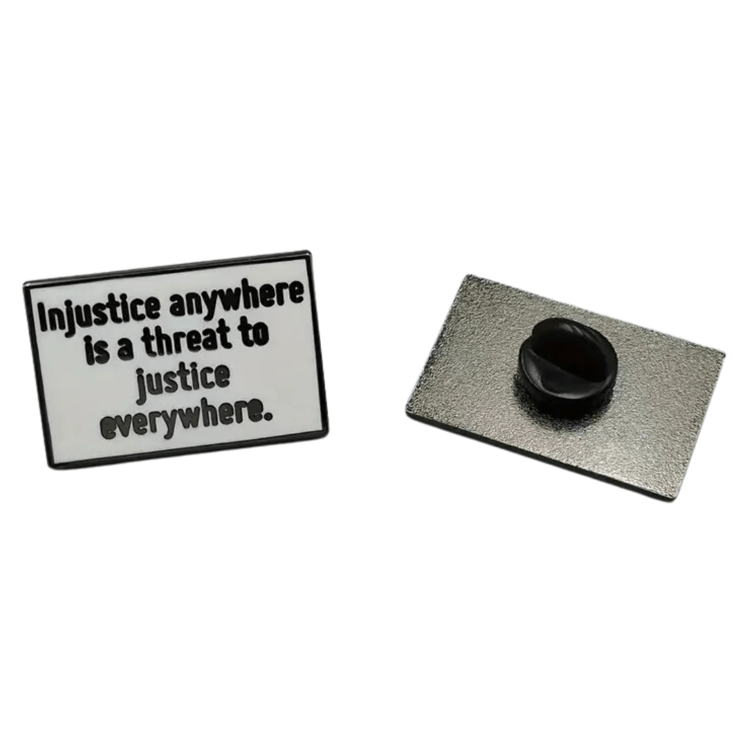 Injustice Anywhere Is A Thread to Justice Everywhere Enamel Lapel Pin - The Kindness Cause