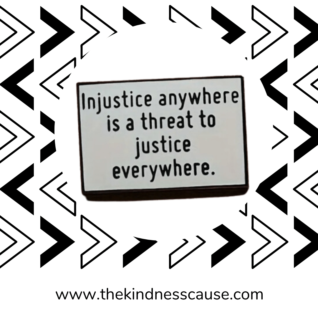 Injustice Anywhere Is A Thread to Justice Everywhere Enamel Lapel Pin - The Kindness Cause