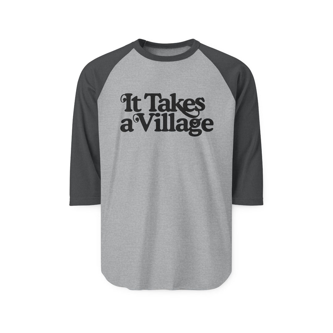 It Takes A Village Unisex Three - Quarter Sleeve Raglan Shirt - The Kindness Cause