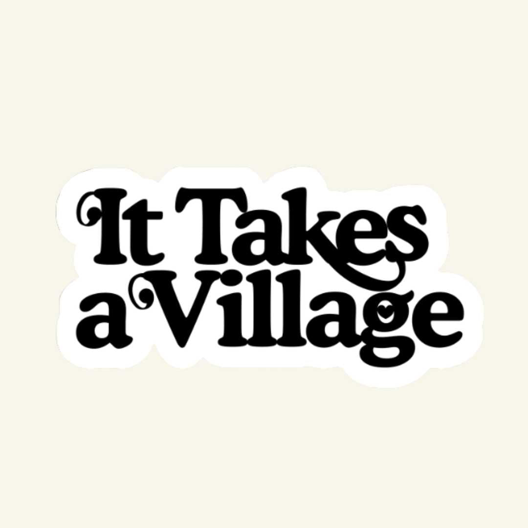 It Takes A Village Vinyl Sticker - The Kindness Cause