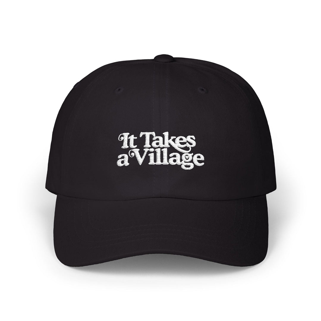 It Takes A Village White Embroidery Classic Dad Cap - The Kindness Cause