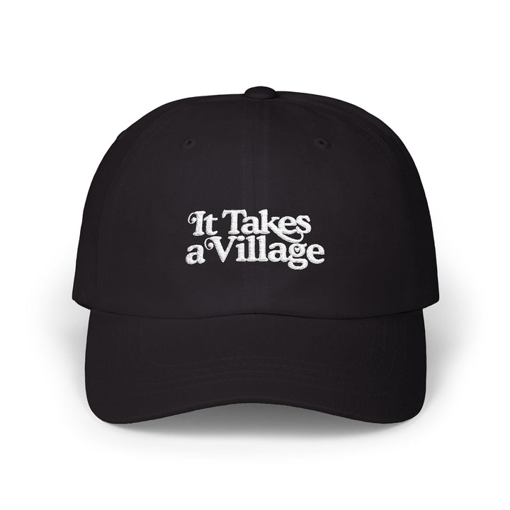 It Takes A Village White Embroidery Classic Dad Cap - The Kindness Cause
