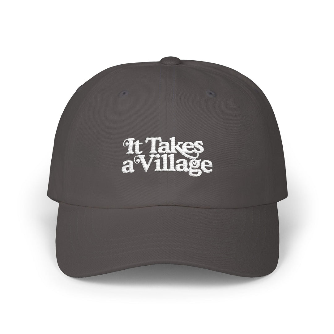 It Takes A Village White Embroidery Classic Dad Cap - The Kindness Cause