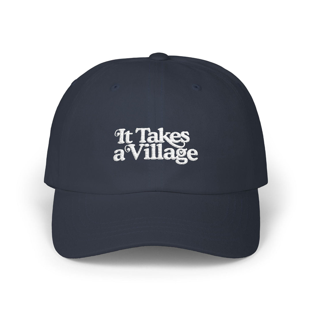 It Takes A Village White Embroidery Classic Dad Cap - The Kindness Cause