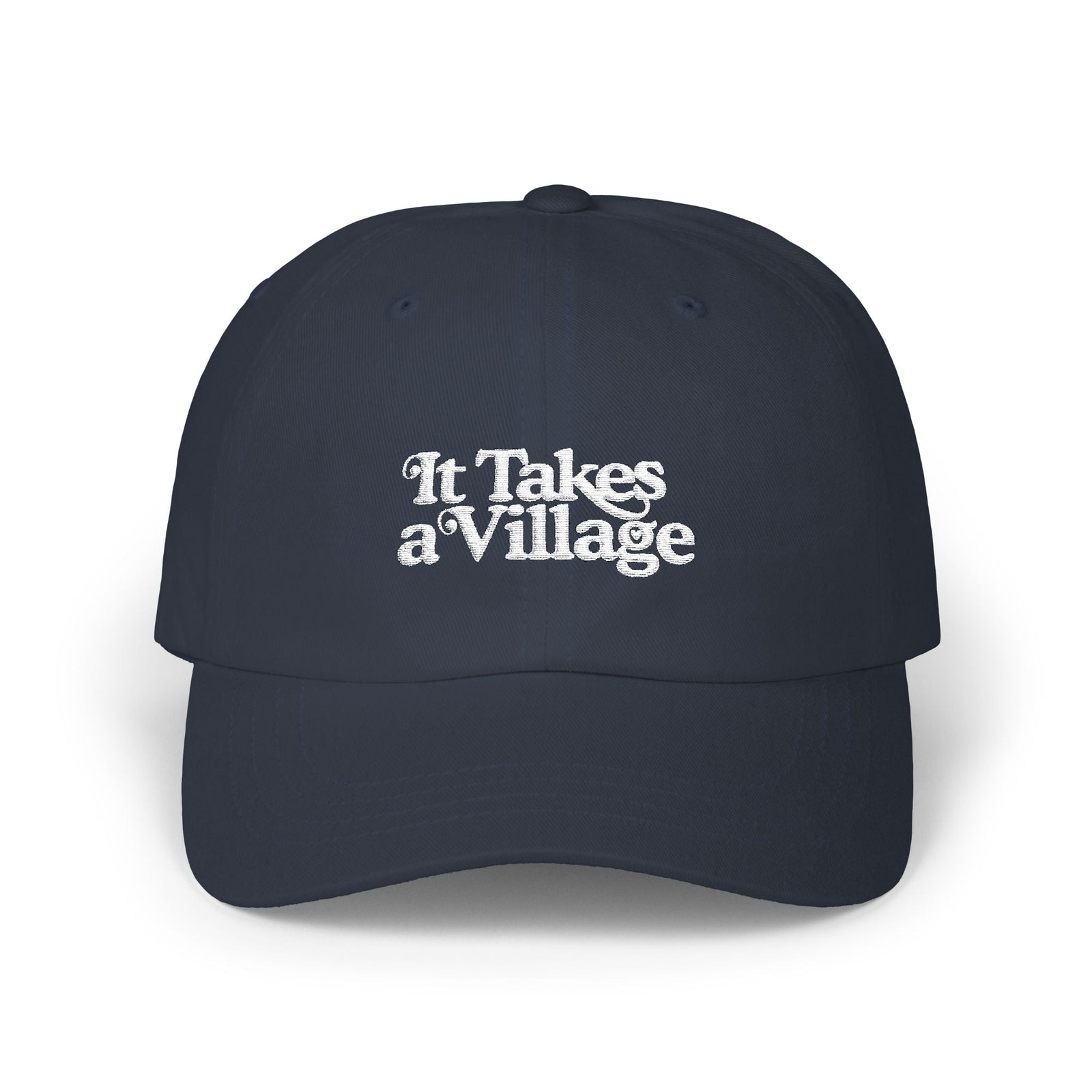 It Takes A Village White Embroidery Classic Dad Cap - The Kindness Cause