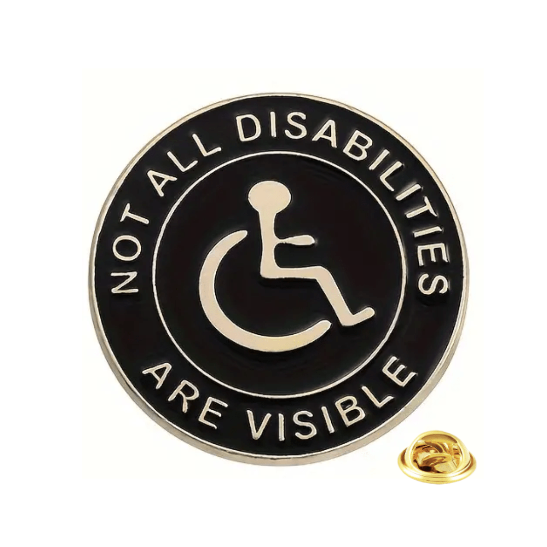 Not All Disabilities Are Visible Enamel Lapel Pin - The Kindness Cause