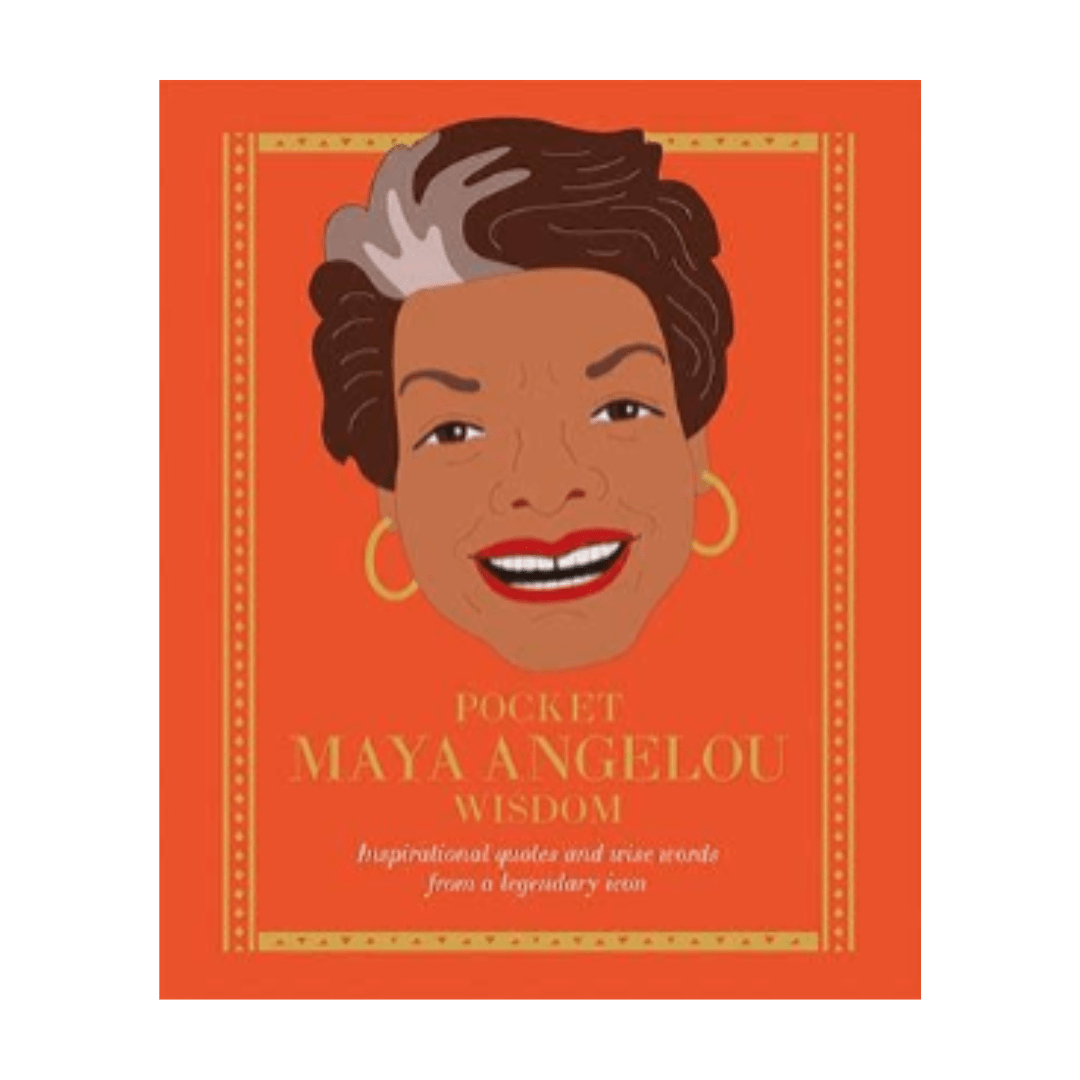 Pocket Maya Angelou Wisdom: Inspirational Quotes and Wise Words from a Legendary Icon - The Kindness Cause