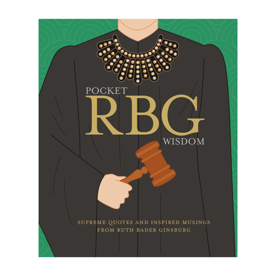 Pocket RBG Wisdom: Supreme Quotes and Inspired Musings From Ruth Bader Ginsburg - The Kindness Cause