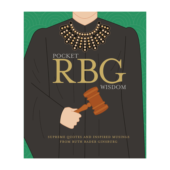 Pocket RBG Wisdom: Supreme Quotes and Inspired Musings From Ruth Bader Ginsburg - The Kindness Cause
