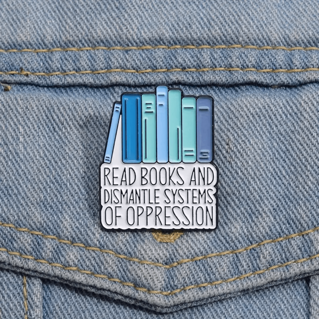 Read Books &amp; Dismantle Systems of Oppression Enamel Lapel Pin - The Kindness Cause
