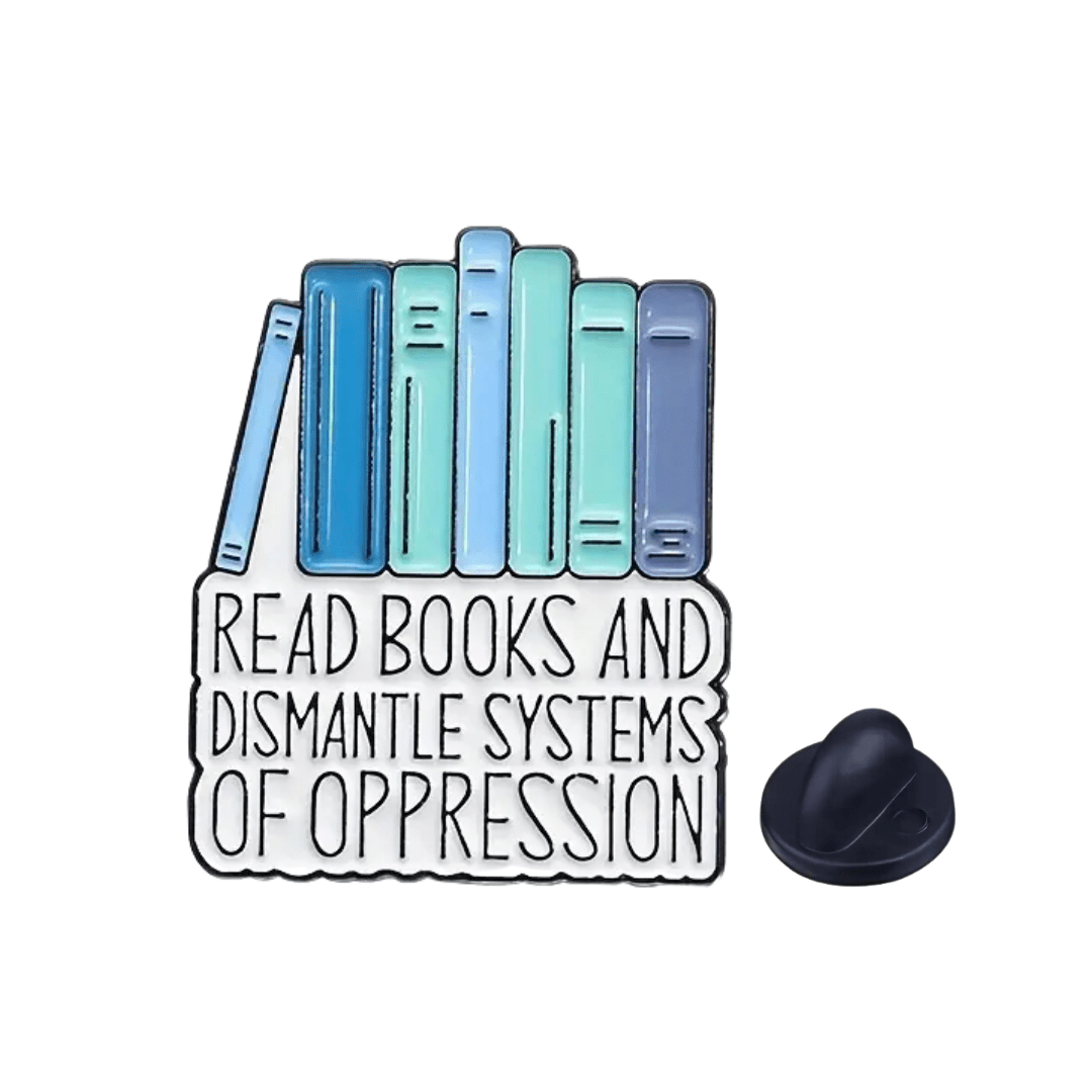 Read Books &amp; Dismantle Systems of Oppression Enamel Lapel Pin - The Kindness Cause