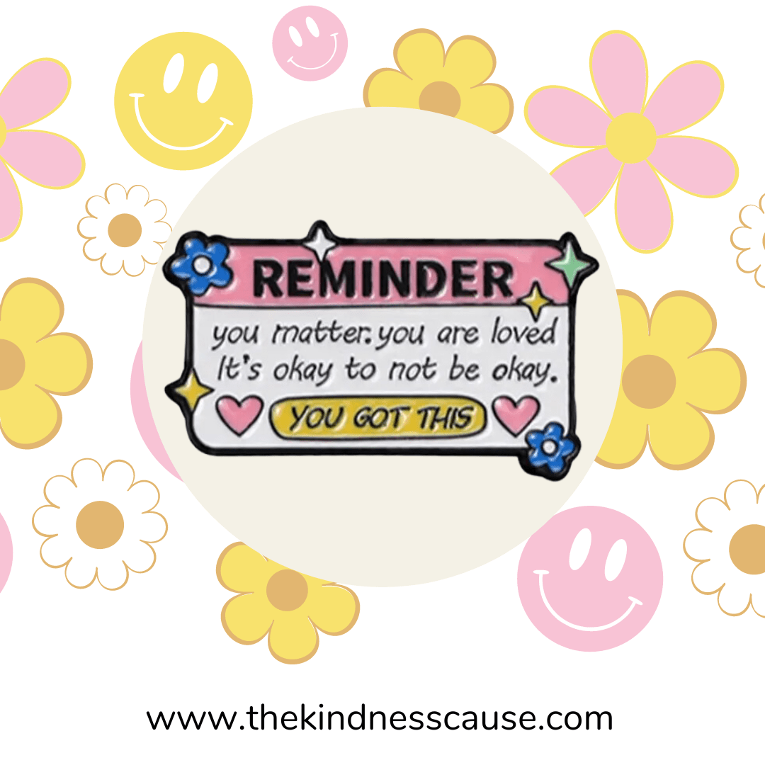 Reminder: You Got This Enamel Lapel Pin - The Kindness Cause