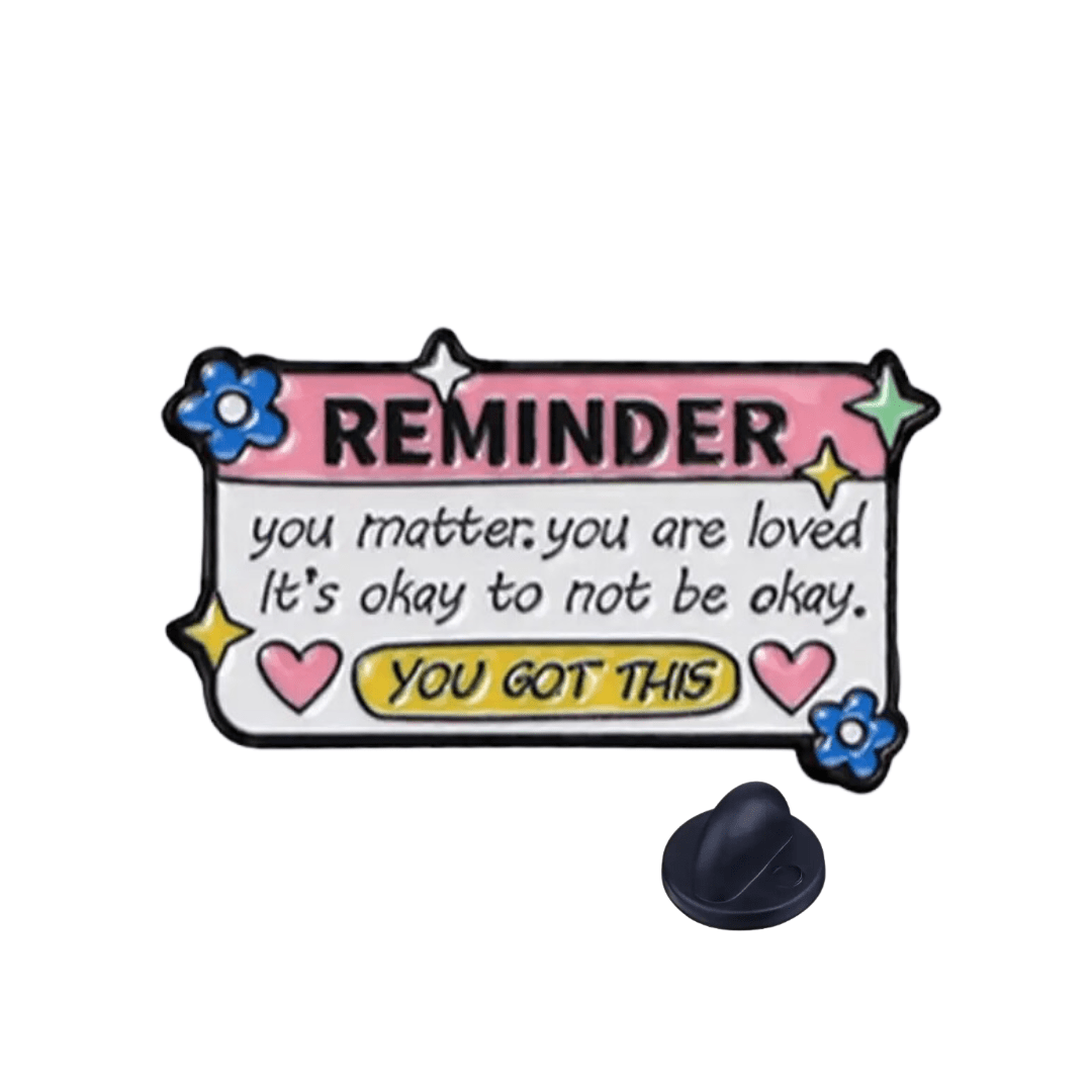 Reminder: You Got This Enamel Lapel Pin - The Kindness Cause