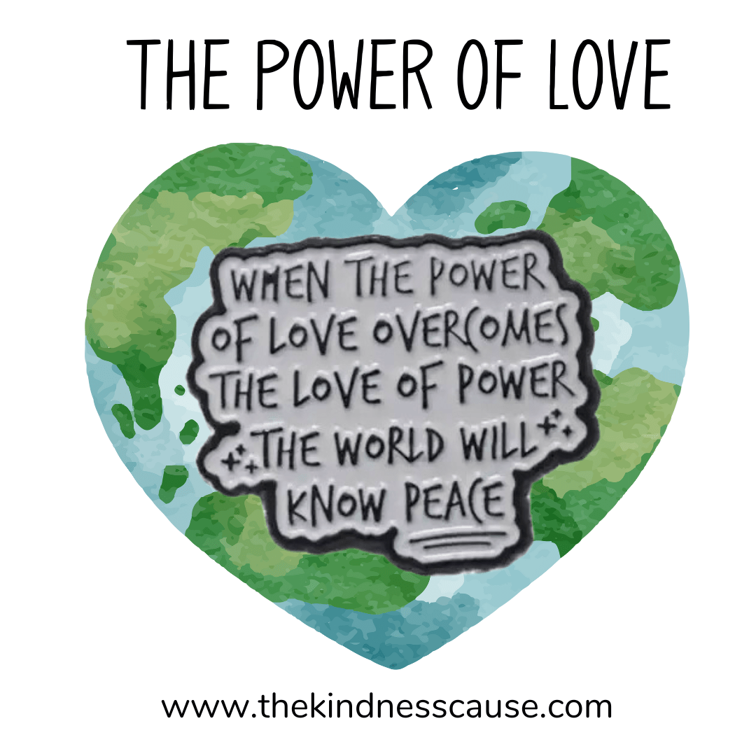 The Power of Love Enamel Lapel Pin - The Kindness Cause