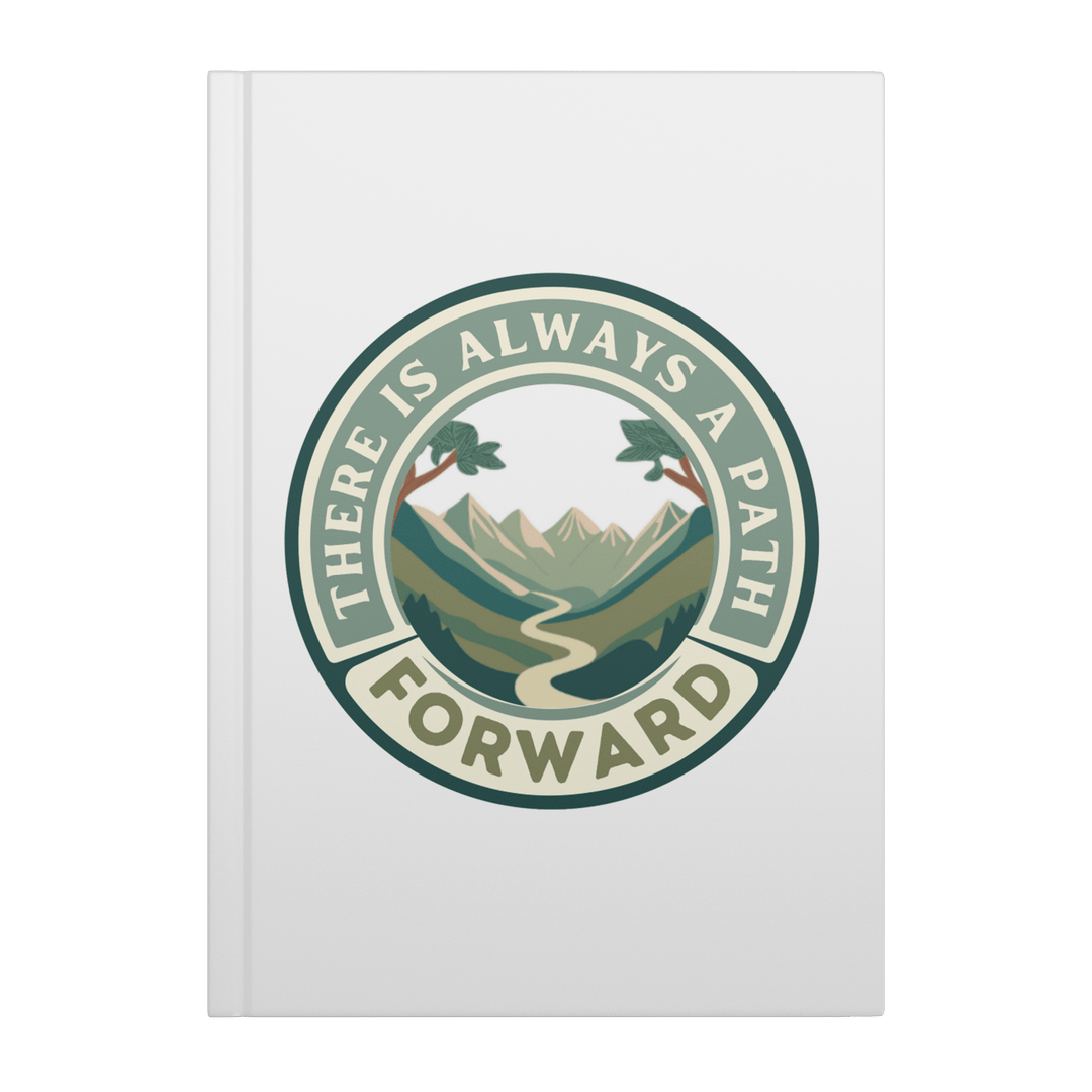 There Is Always A Path Forward Hardcover Notebook - The Kindness Cause