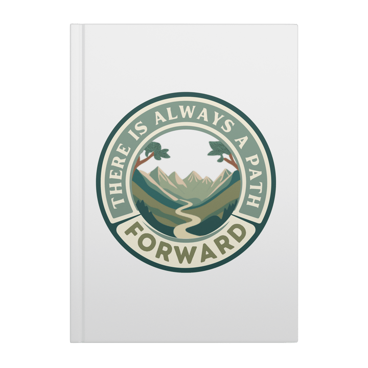 There Is Always A Path Forward Hardcover Notebook - The Kindness Cause