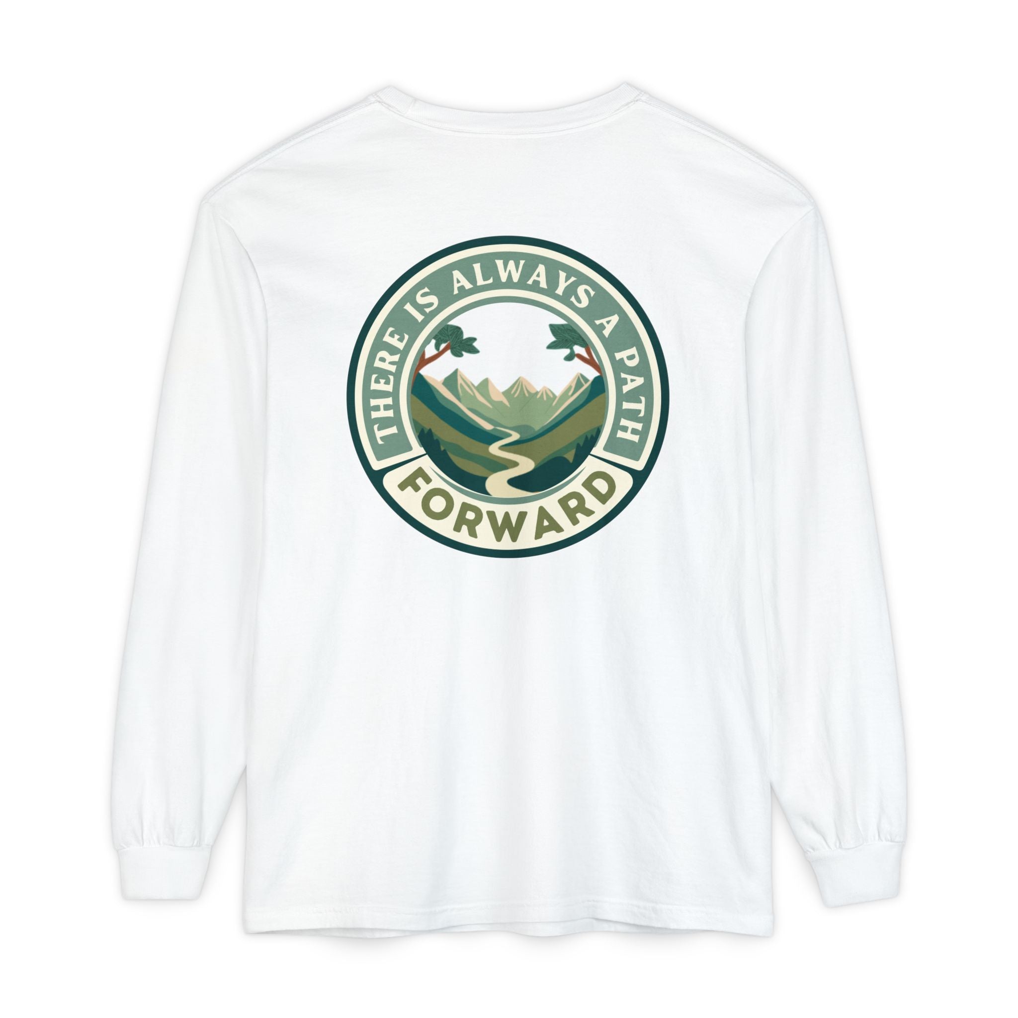 There Is Always A Path Forward Unisex Garment - dyed Long Sleeve T-Shirt - The Kindness Cause