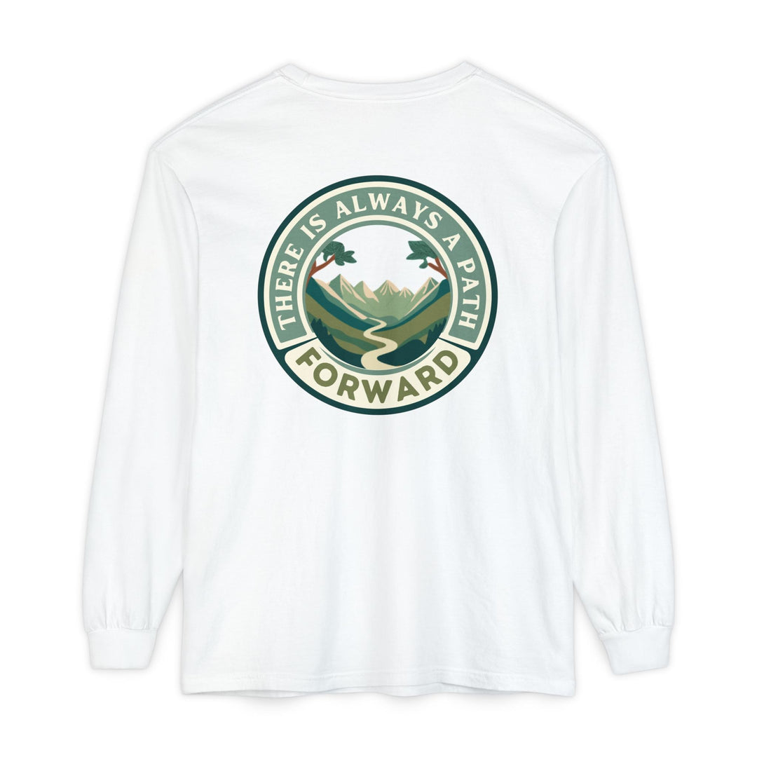 There Is Always A Path Forward Unisex Garment - dyed Long Sleeve T-Shirt - The Kindness Cause
