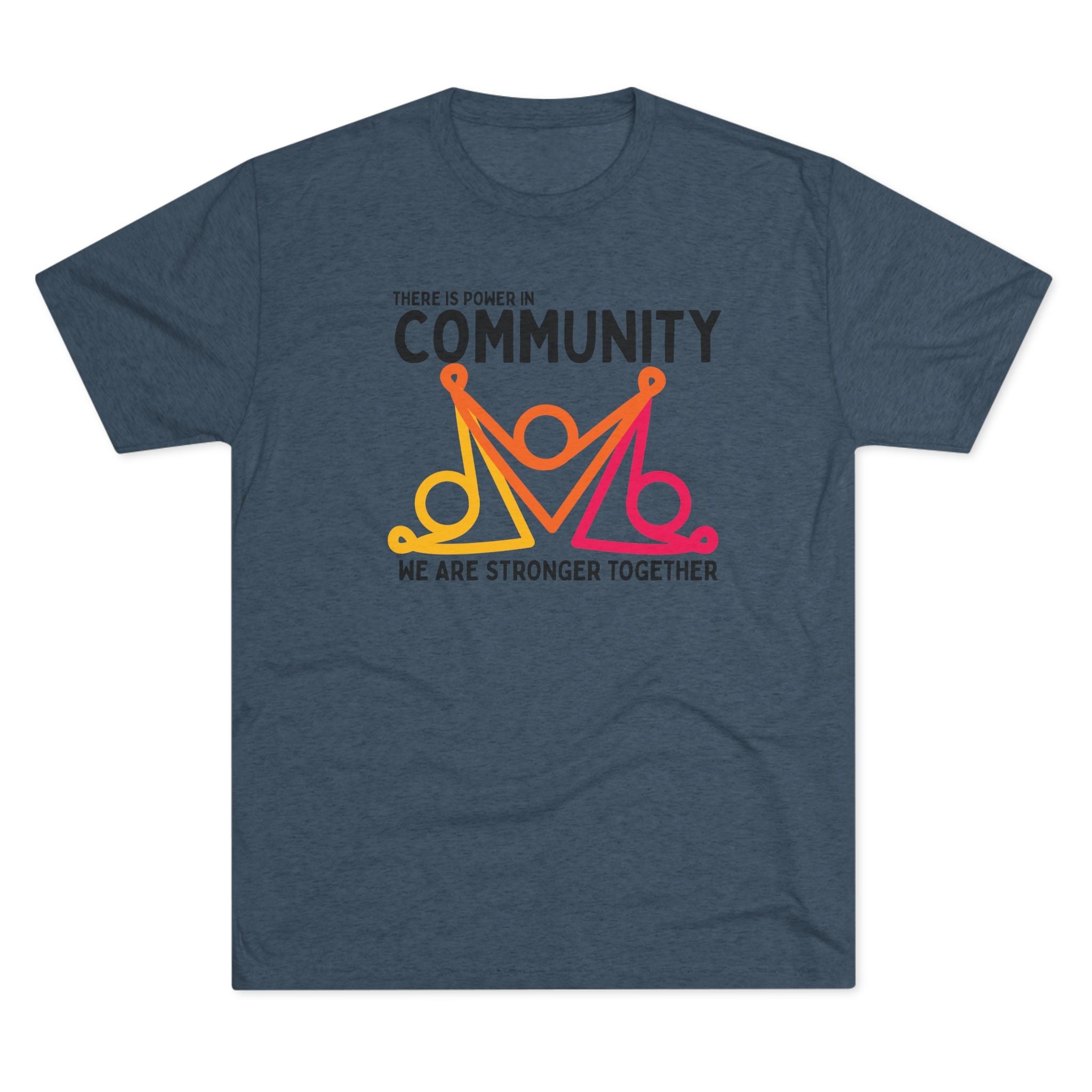 There is Power In Community Unisex Tri - Blend Crew Tee - The Kindness Cause
