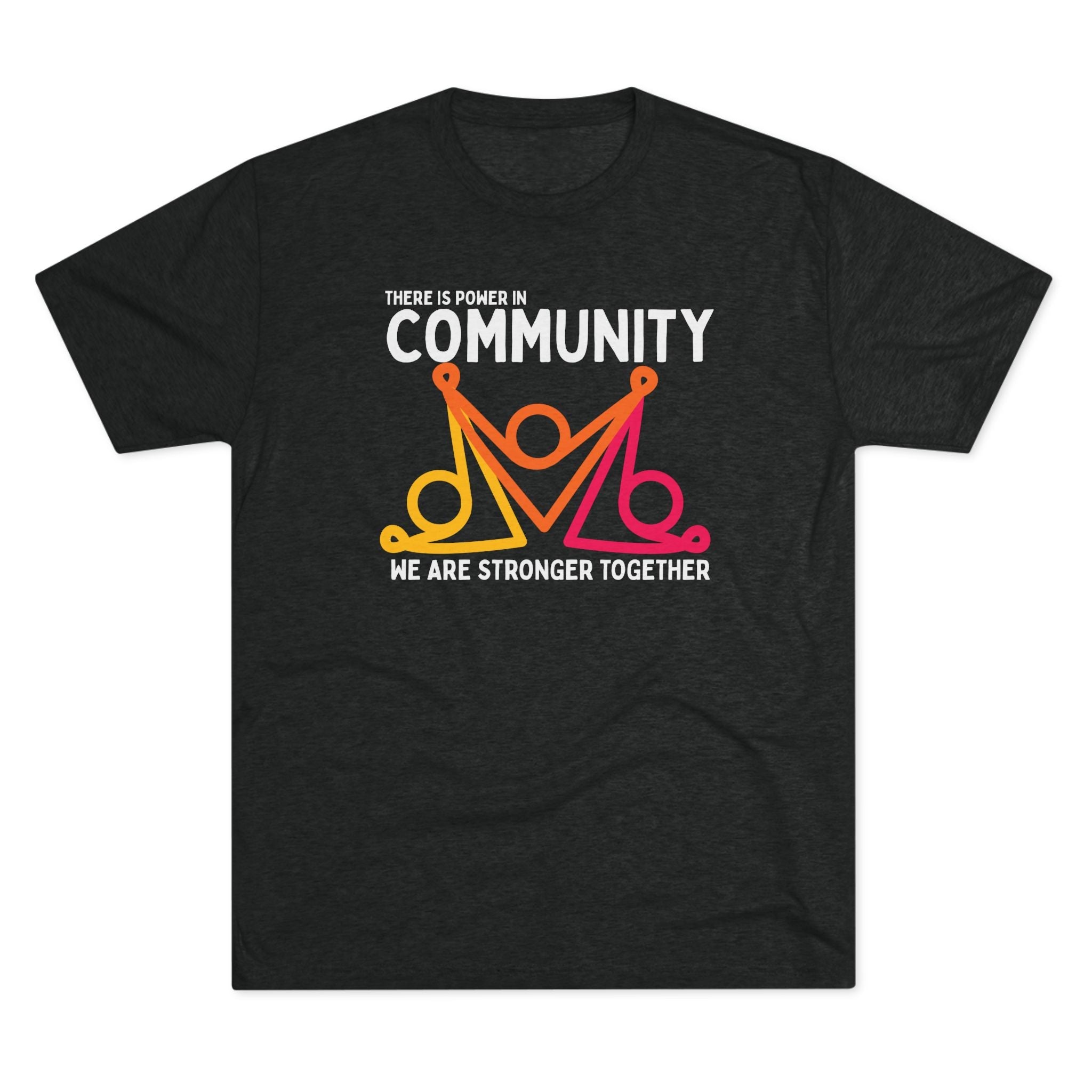 There is Power In Community Unisex Tri - Blend Crew Tee - The Kindness Cause