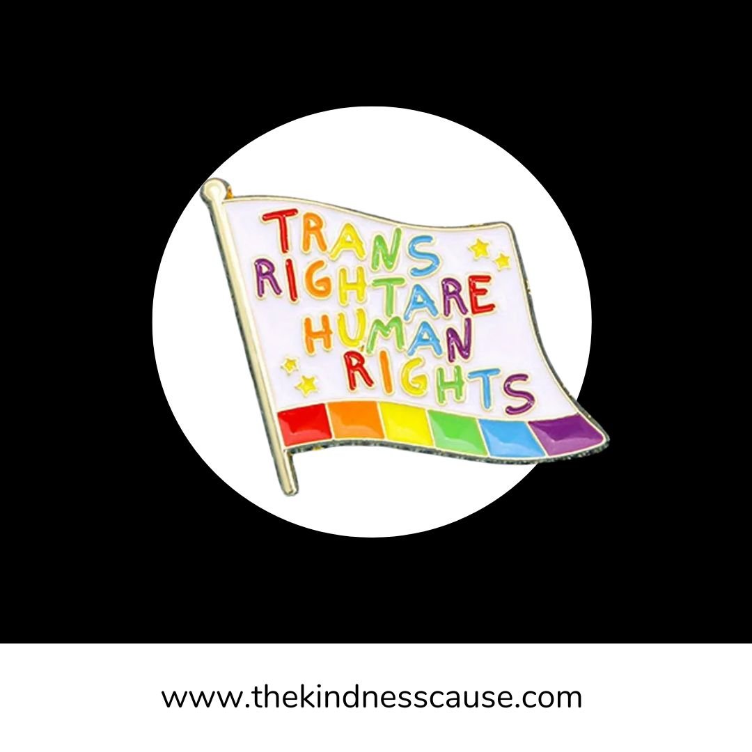 Trans Rights Are Human Rights Enamel Lapel Pin - The Kindness Cause