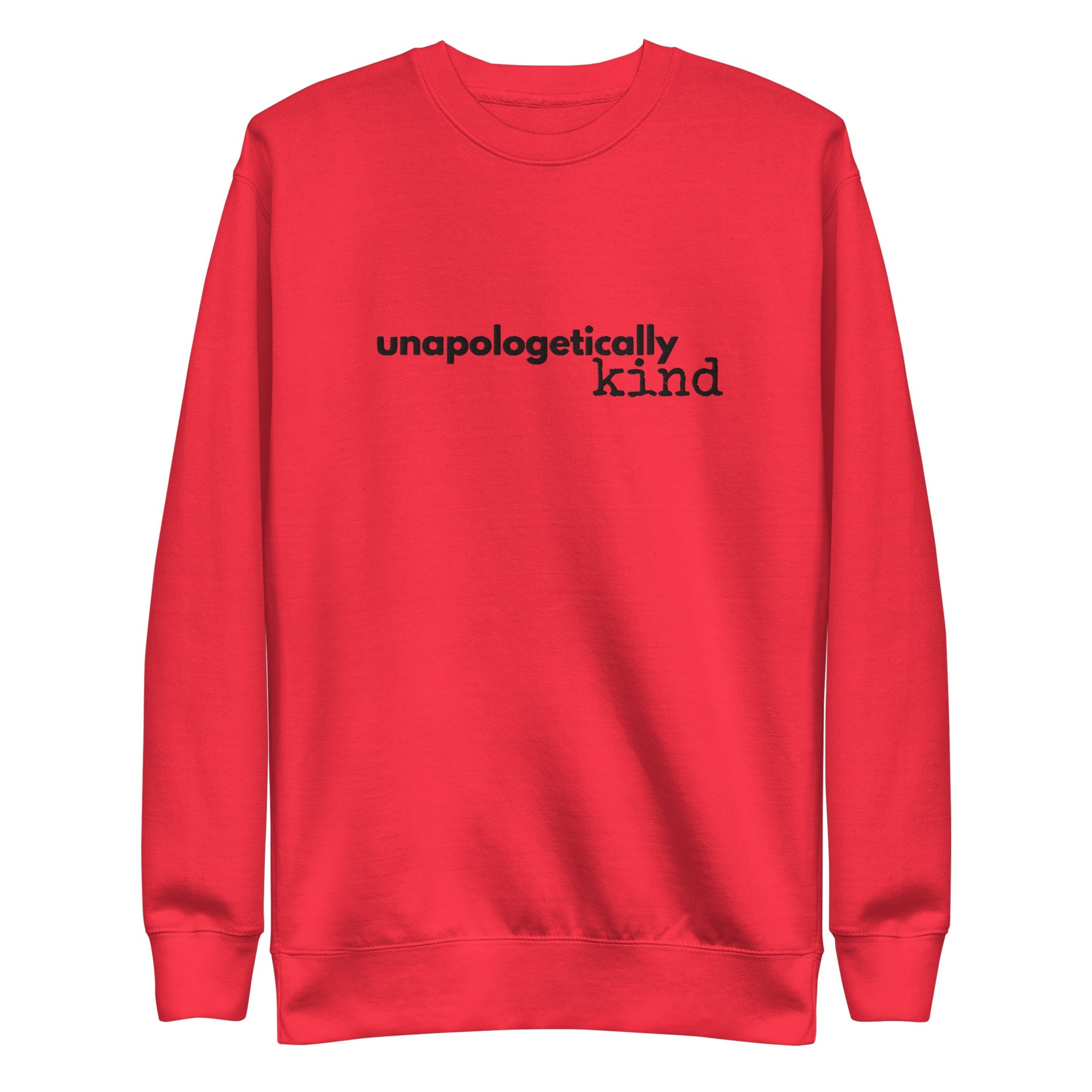 Unapologetically Kind Black Font Unisex Premium Sweatshirt - The Kindness Cause