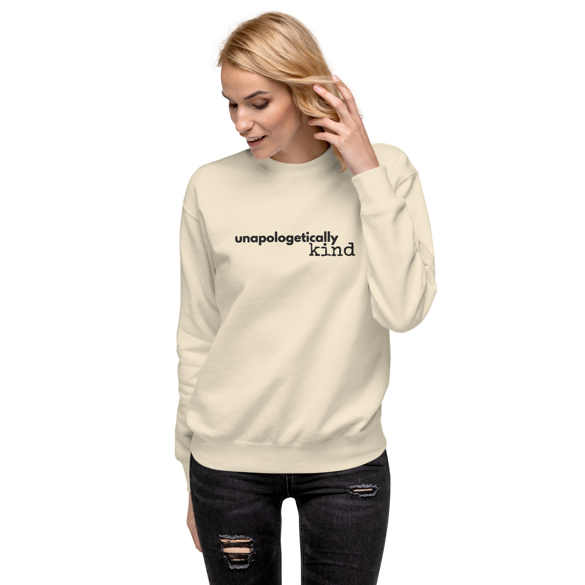 Unapologetically Kind Black Font Unisex Premium Sweatshirt - The Kindness Cause