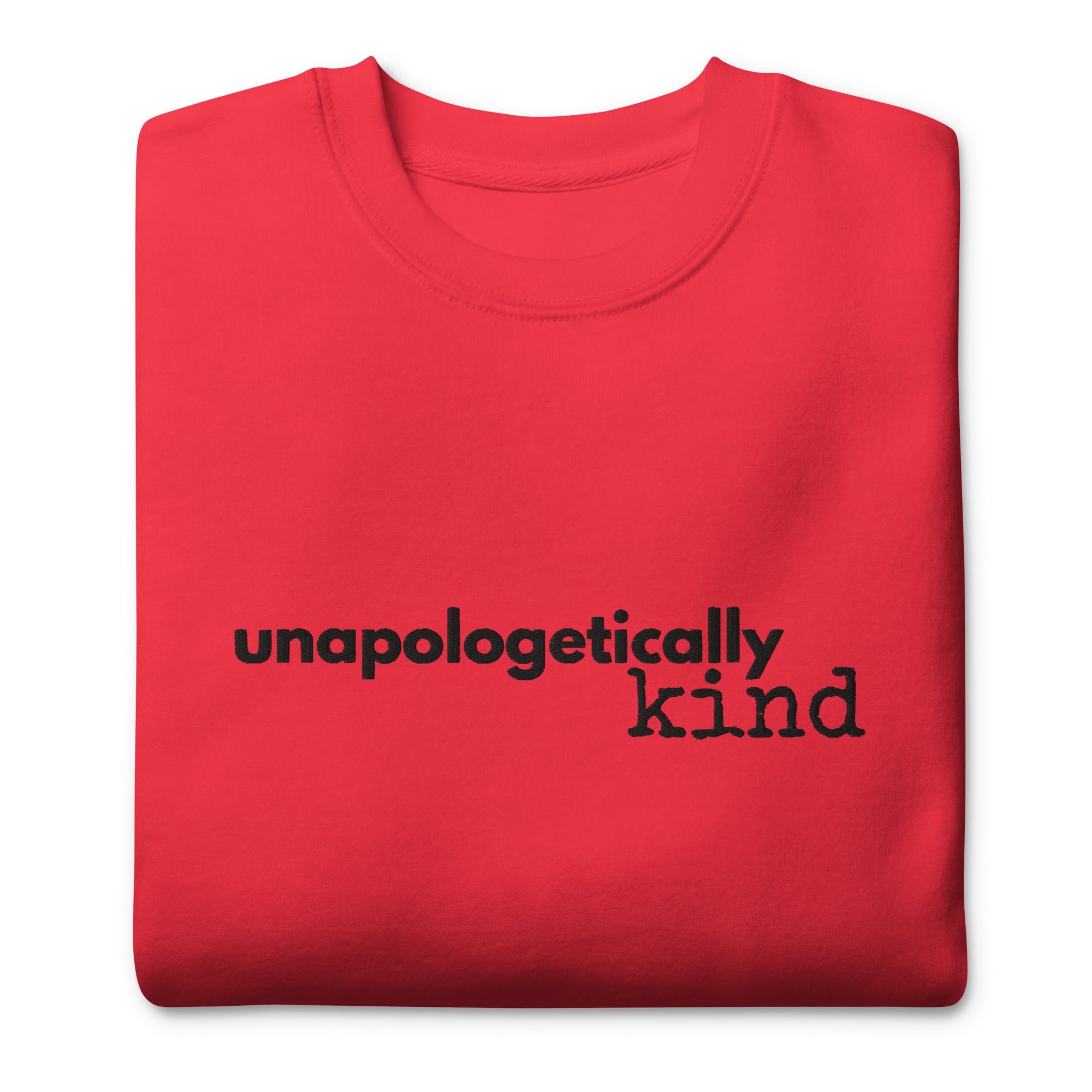 Unapologetically Kind Black Font Unisex Premium Sweatshirt - The Kindness Cause