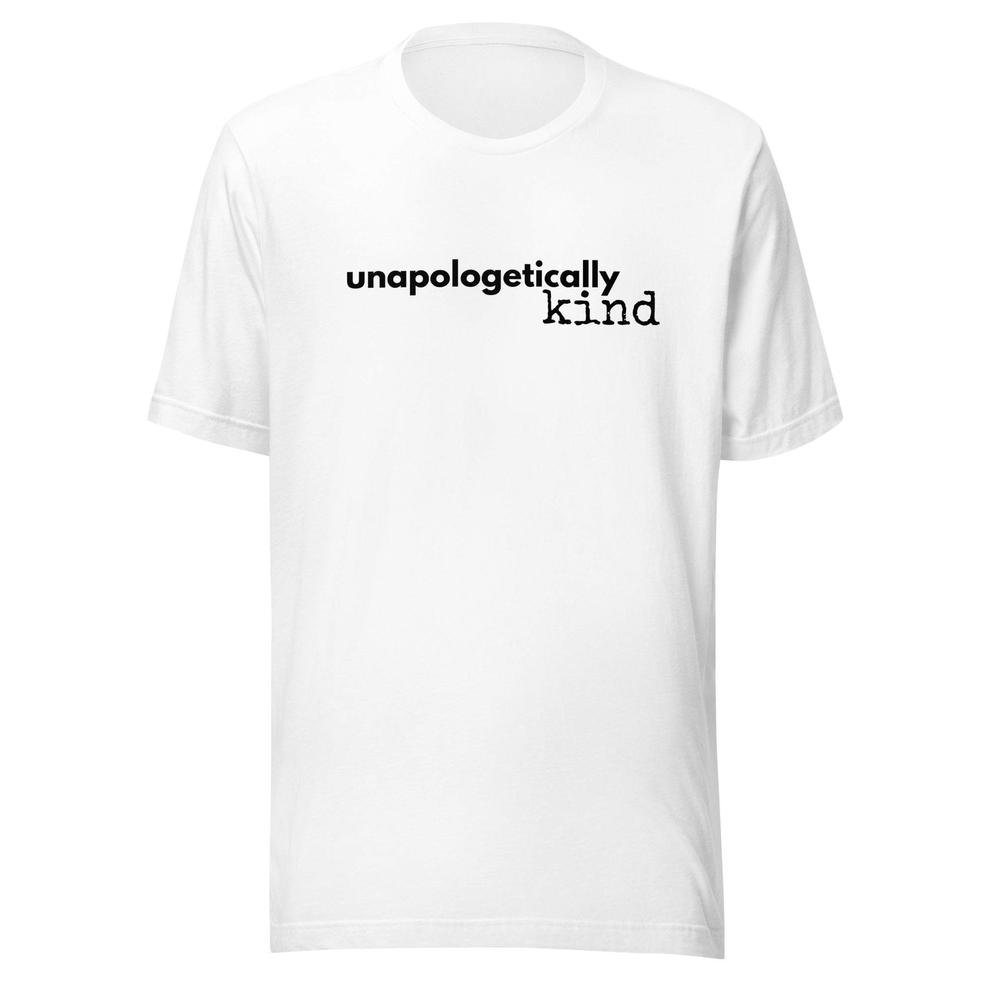 Unapologetically Kind Black Font Unisex T-shirt - The Kindness Cause