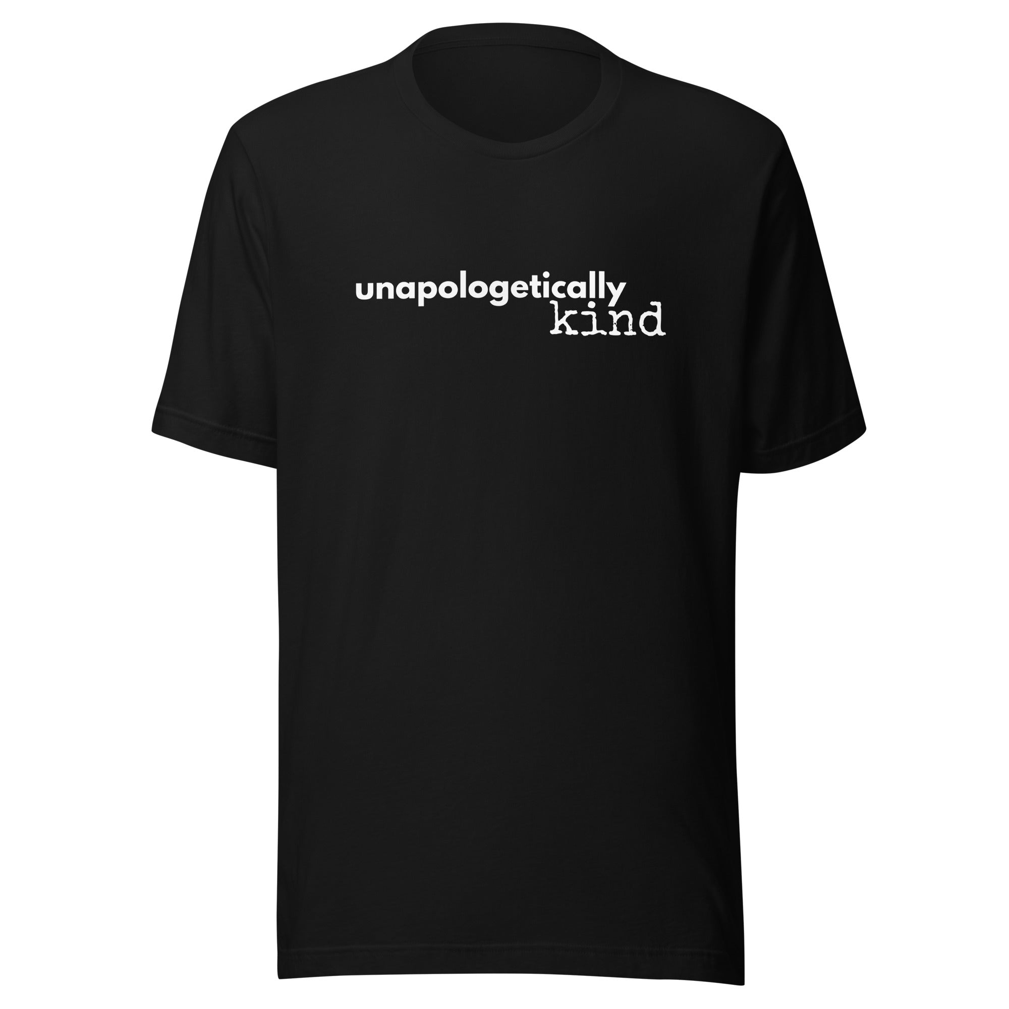 Unapologetically Kind White Font Unisex T-shirt - The Kindness Cause