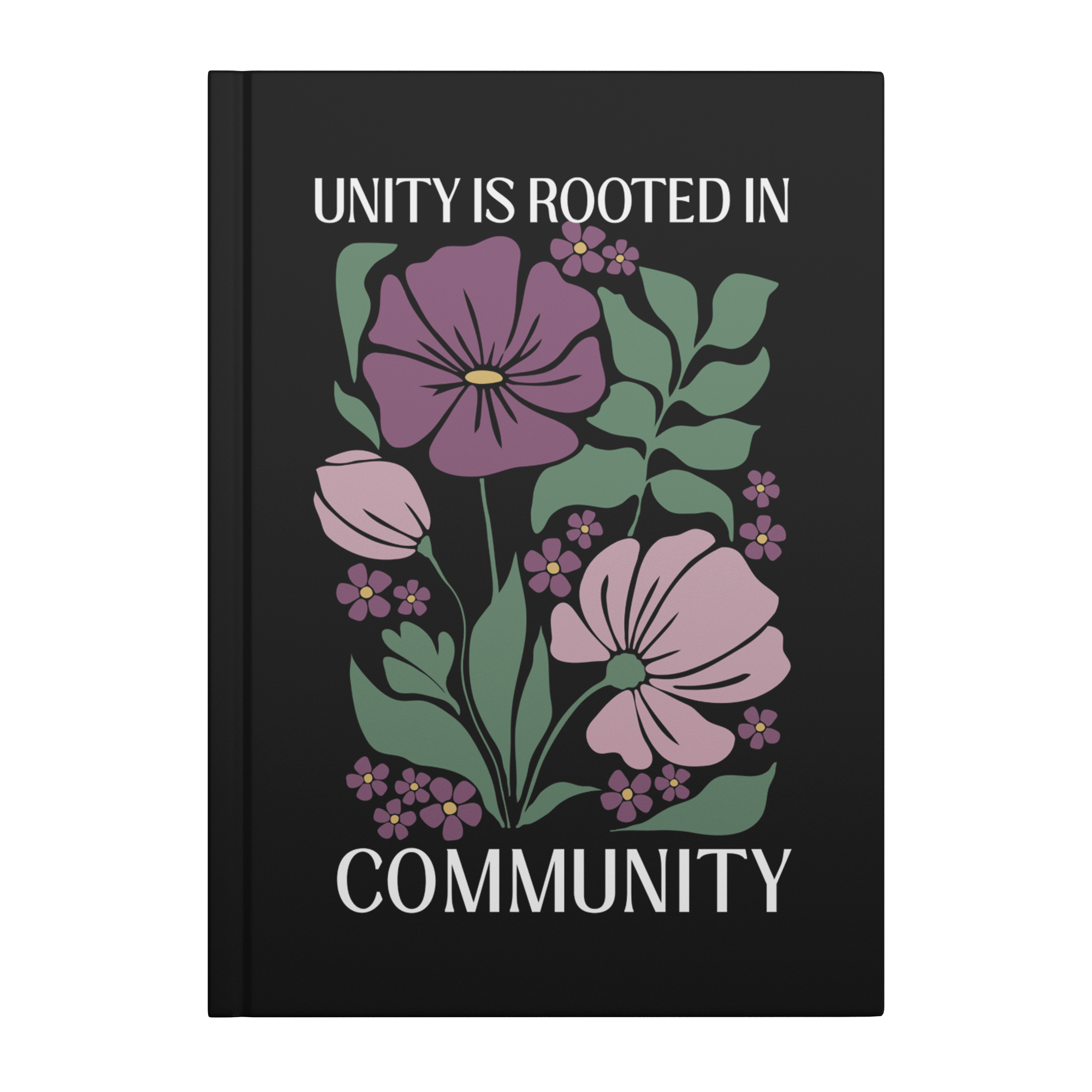 Unity Is Rooted In Community Hardcover Notebook - The Kindness Cause