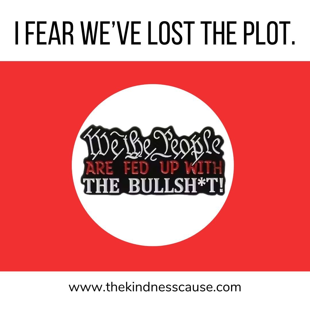 We The People Are Fed Up Lapel Pin - The Kindness Cause