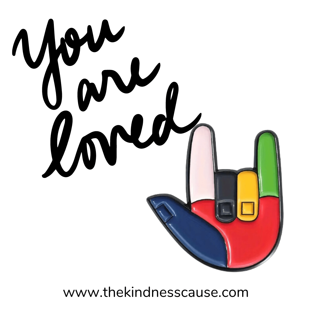 You Are Loved ASL Enamel Lapel Pin - The Kindness Cause